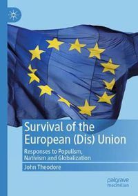 Cover image for Survival of the European (Dis) Union: Responses to Populism, Nativism and Globalization