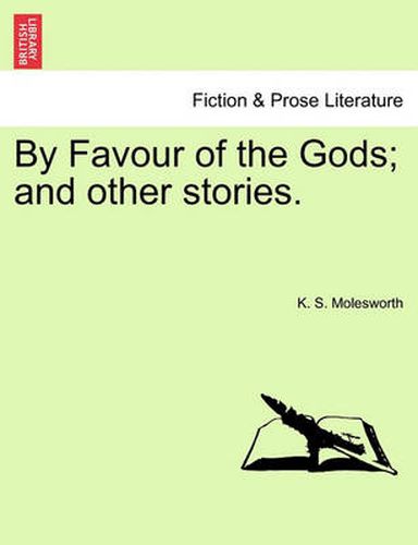 Cover image for By Favour of the Gods; And Other Stories.