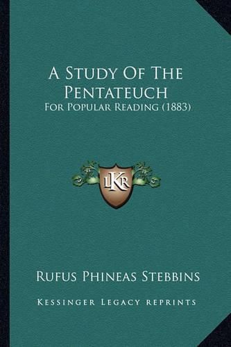 A Study of the Pentateuch: For Popular Reading (1883)