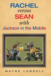 Cover image for Rachel Versus Sean with Jackson in the Middle