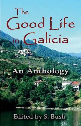 Cover image for The Good Life in Galicia: An Anthology