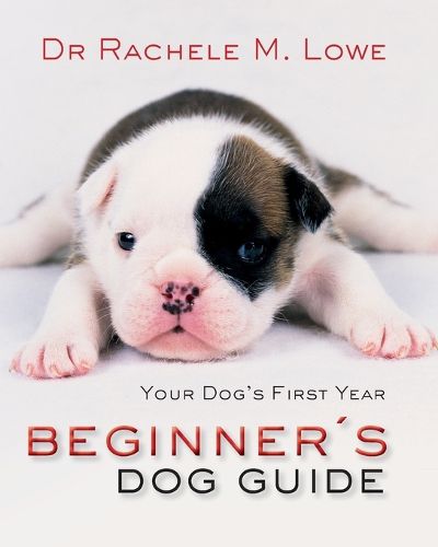 Cover image for Beginner's Dog Guide: Your Dog's First Year