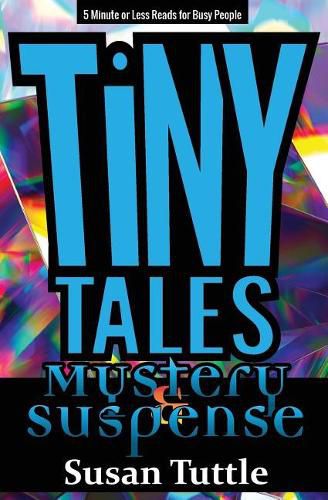 Cover image for Tiny Tales: Mystery/Suspense: 5-Minute or Less Reads for Busy People