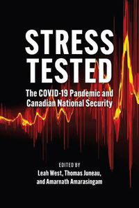 Cover image for Stress Tested: The COVID-19 Pandemic and Canadian National Security