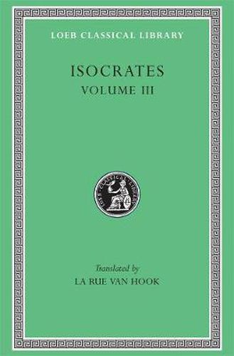 Cover image for Evagoras. Helen. Busiris. Plataicus. Concerning the Team of Horses. Trapeziticus. Against Callimachus. Aegineticus. Against Lochites. Against Euthynus. Letters