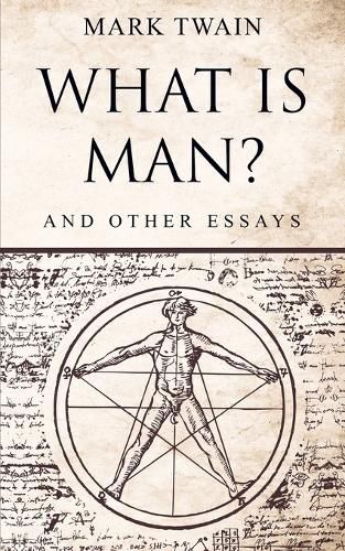 Cover image for What Is Man?: And Other Essays