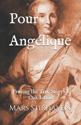 Cover image for Pour Angelique: Proving the True Story of Oak Island