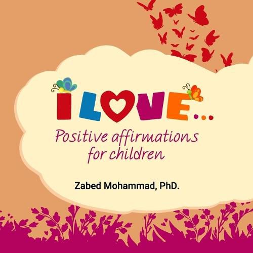 Cover image for I Love... Positive affirmations for children