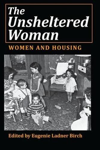 Cover image for The Unsheltered Woman: Women and Housing