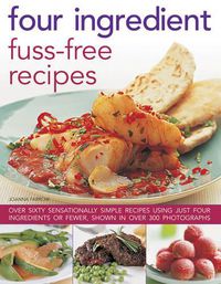 Cover image for Four Ingredient Fuss-free Recipes