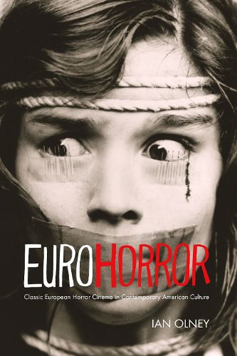 Cover image for Euro Horror: Classic European Horror Cinema in Contemporary American Culture