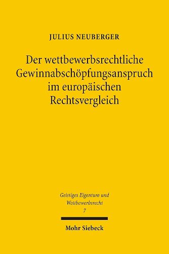 Cover image for Der wettbewerbsrechtliche Gewinnabschoepfungsanspruch im europaischen Rechtsvergleich