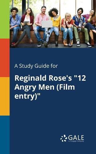 A Study Guide for Reginald Rose's 12 Angry Men (Film Entry)