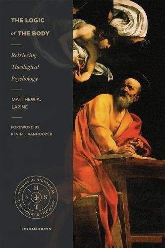 Cover image for The Logic of the Body: Retrieving Theological Psychology