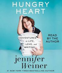 Cover image for Hungry Heart: Adventures in Life, Love, and Writing
