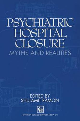 Cover image for Psychiatric Hospital Closure: Myths and realities
