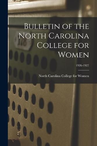 Cover image for Bulletin of the North Carolina College for Women; 1926-1927
