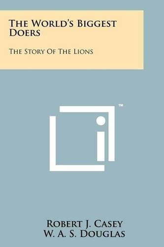 Cover image for The World's Biggest Doers: The Story of the Lions