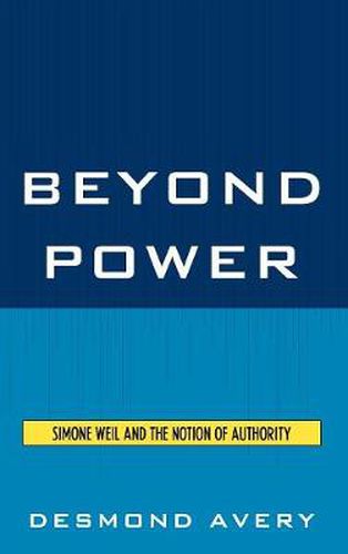 Beyond Power: Simone Weil and the Notion of Authority