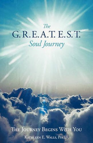 Cover image for The G.R.E.A.T.E.S.T. Soul Journey: The Journey Begins with You