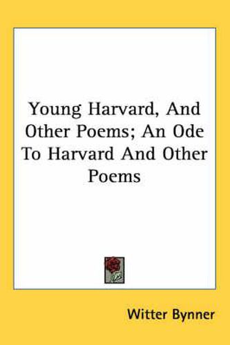 Cover image for Young Harvard, and Other Poems; An Ode to Harvard and Other Poems