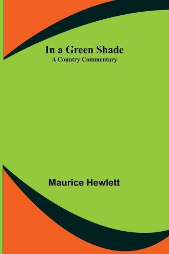 Cover image for In a Green Shade; A Country Commentary