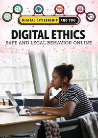 Cover image for Digital Ethics: Safe and Legal Behavior Online