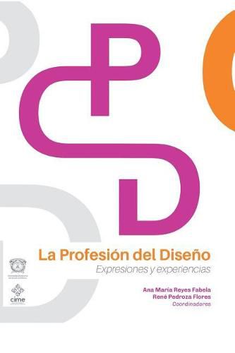 La Profesion del Diseno: Expresiones y experiencias