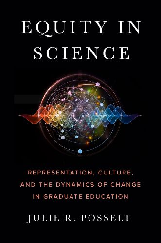 Cover image for Equity in Science: Representation, Culture, and the Dynamics of Change in Graduate Education