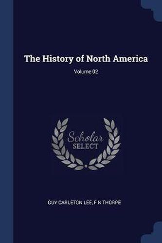 The History of North America; Volume 02