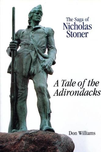 Cover image for The Saga Of Nicholas Stoner: Or A Tale of the Adirondacks