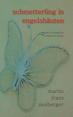 Cover image for schmetterling in engelshauten: heiter besinnliche weihnachtsstucke