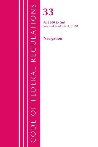 Cover image for Code of Federal Regulations, Title 33 Navigation and Navigable Waters 200-End, Revised as of July 1, 2020