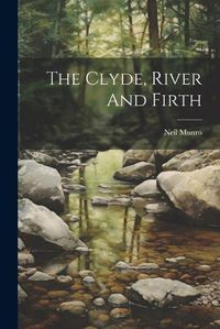 Cover image for The Clyde, River And Firth