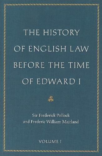 The History of English Law Before the Time of Edward I: Two Volume Set