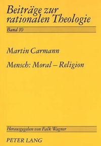 Cover image for Mensch: Moral - Religion: Kant-Lektueren Aus Der Polykontexturalen Gesellschaft