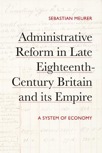 Cover image for Administrative Reform in Late Eighteenth-Century Britain and its Empire