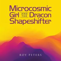 Cover image for Microcosmic Girl And The Dracon Shapeshifter