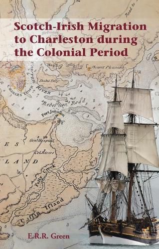 Cover image for Scotch-Irish Migration to Charleston during the Colonial Period