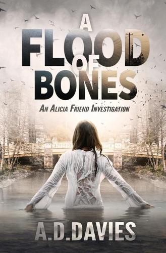 Cover image for A Flood of Bones: An Alicia Friend Investigation