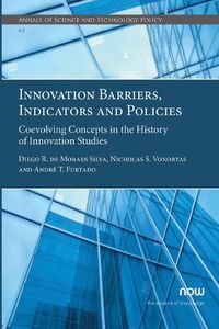 Cover image for Innovation Barriers, Indicators and Policies: Coevolving Concepts in the History of Innovation Studies