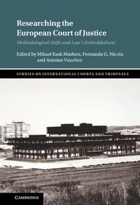 Cover image for Researching the European Court of Justice: Methodological Shifts and Law's Embeddedness