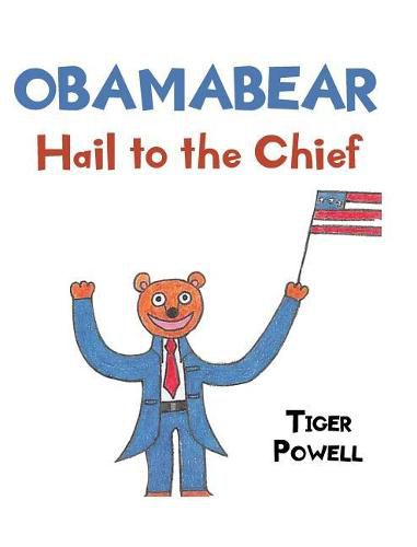 Cover image for Obamabear: Hail to the Chief