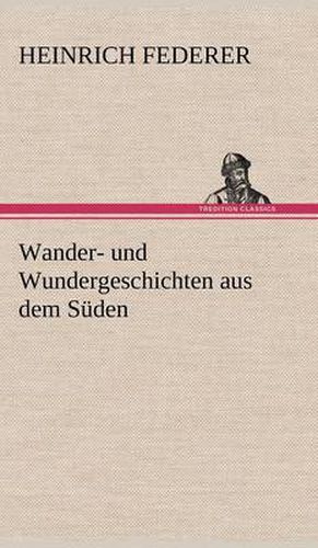 Cover image for Wander- Und Wundergeschichten Aus Dem Suden