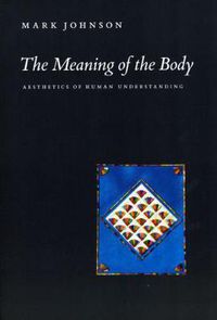 Cover image for The Meaning of the Body: Aesthetics of Human Understanding