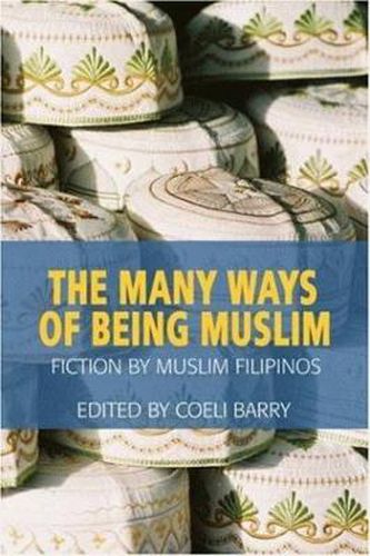 Cover image for The Many Ways of Being Muslim: Fiction by Muslim Filipinos