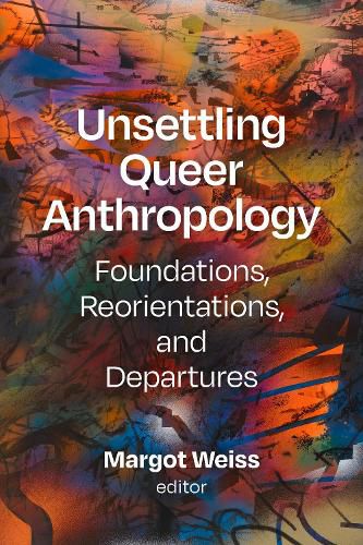 Unsettling Queer Anthropology