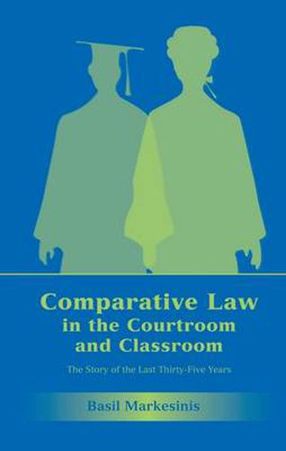 Cover image for Comparative Law in the Courtroom and Classroom: The Story of the Last Thirty-Five Years