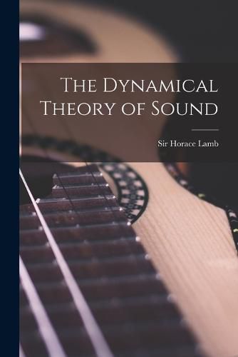 Cover image for The Dynamical Theory of Sound