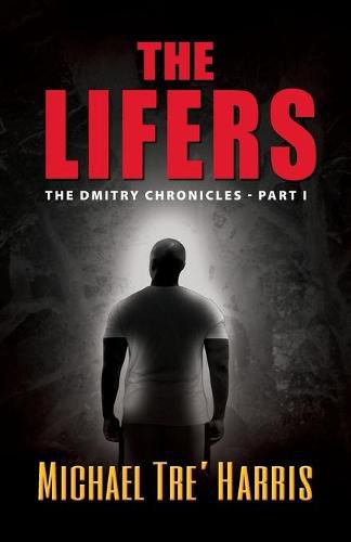 Cover image for The Lifers, The Dmitry Chronicles - Part I